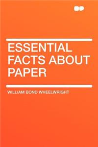 Essential Facts about Paper