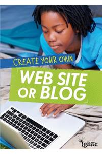 Create Your Own Web Site or Blog