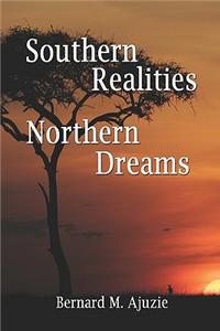 Southern Realities Northern Dreams