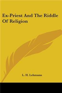 Ex-Priest And The Riddle Of Religion