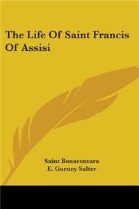 Life Of Saint Francis Of Assisi