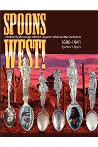 Spoons West! Fred Harvey, the Navajo, and the Souvenir Spoons of the Southwest 1890-1941