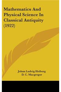 Mathematics And Physical Science In Classical Antiquity (1922)