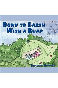 Down to Earth with a Bump