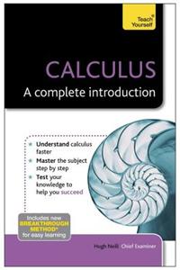 Calculus: A Complete Introduction: Teach Yourself