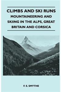 Climbs and Ski Runs - Mountaineering and Skiing in the Alps, Great Britain and Corsica