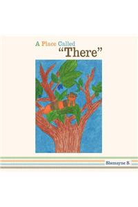 A Place Called There