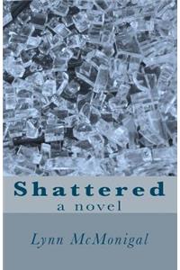 Shattered
