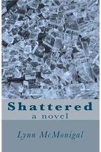 Shattered