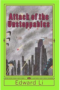 Attack of the unstoppables