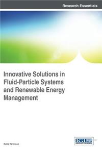 Innovative Solutions in Fluid-Particle Systems and Renewable Energy Management