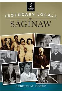 Legendary Locals of Saginaw: Michigan