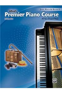 Premier Piano Course -- Jazz, Rags & Blues, Bk 5