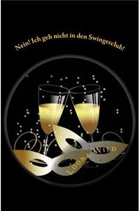 Nein! Ich geh nicht in den Swingerclub!