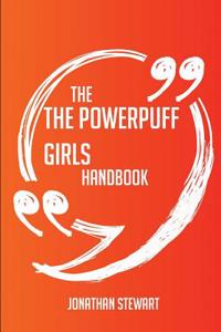 The the Powerpuff Girls Handbook - Everything You Need to Know about the Powerpuff Girls