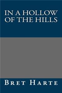 In a Hollow of the Hills