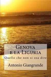 Genova E La Liguria: Quello Che Non Si Osa Dire