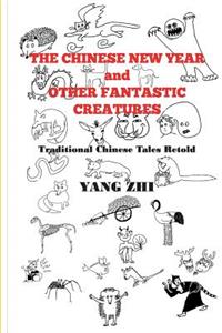 Chinese New Year and Other Fantastic Creatures