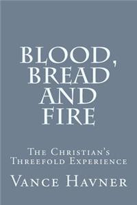 Blood, Bread and Fire