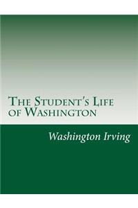 The Student's Life of Washington