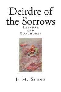 Deirdre of the Sorrows: Deirdre and Conchobar