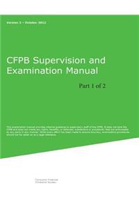 CFPB Supervision and Examination Manual (Part 1 of 2)