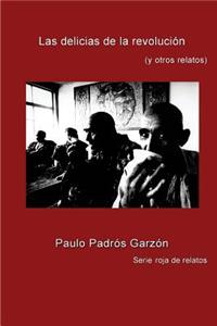 Las Delicias de la Revolucion