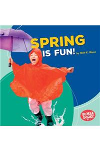 Spring Is Fun!