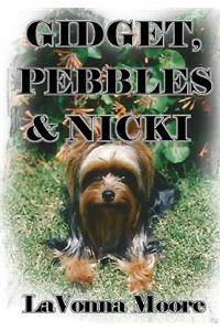 Gidget, Pebbles & Nicki
