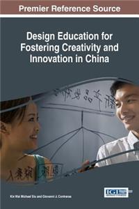 Design Education for Fostering Creativity and Innovation in China