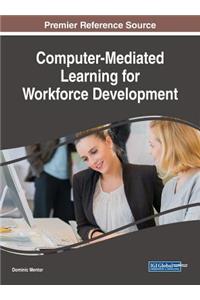 Computer-Mediated Learning for Workforce Development