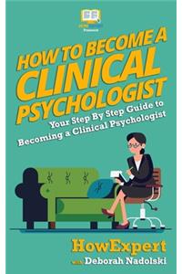 How To Become a Clinical Psychologist