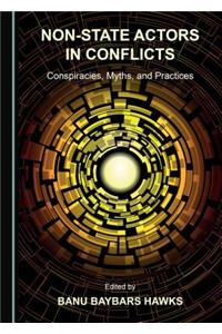 Non-State Actors in Conflicts: Conspiracies, Myths, and Practices