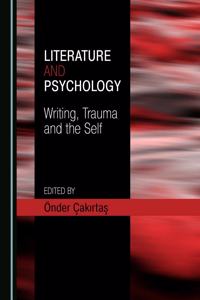 Literature and Psychology: Writing, Trauma and the Self