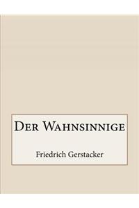 Der Wahnsinnige