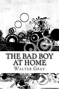 The Bad Boy at Home