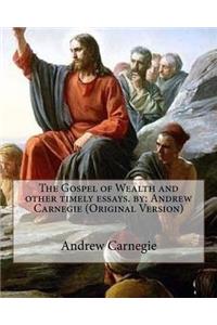 Gospel of Wealth and other timely essays. by