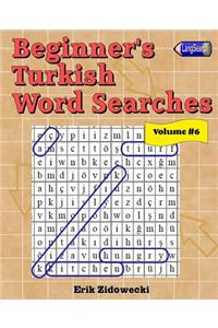 Beginner's Turkish Word Searches - Volume 6