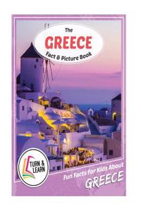 The Greece Fact and Picture Book: Fun Facts for Kids about Greece