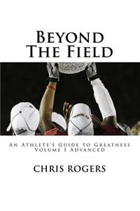Beyond the Field: An Athlete's Guide to Greatness