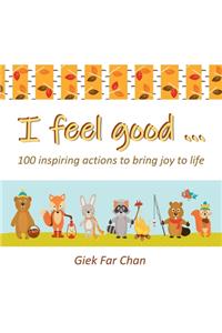I Feel Good ...