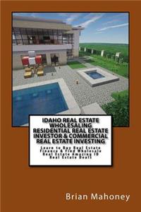 Idaho Real Estate Wholesaling Residential Real Estate Investor & Commercial Real Estate Investing