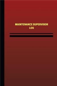 Maintenance Supervisor Log (Logbook, Journal - 124 pages, 6 x 9 inches)