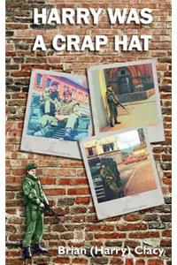 Harry was a Crap Hat