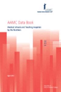 Aamc Data Book 2012: Medical Schools and Teaching Hospitals by the Numbers