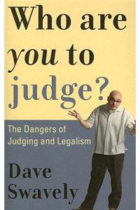 Who Are You to Judge?