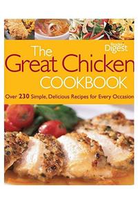 The Great Chicken Cookbook: A Feast of Simple, Delicious Recipes for Every Occasion