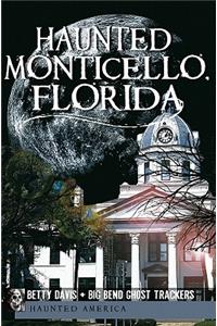 Haunted Monticello, Florida