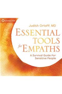 Essential Tools for Empaths: A Survival Guide for Sensitive People