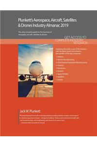 Plunkett's Aerospace, Aircraft, Satellites & Drones Industry Almanac 2019